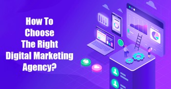 How To Choose The Right Digital Marketing Agency?