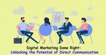 Digital Marketing Done Right Unlocking the Potential of Direct Communication