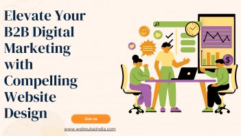 Elevate Your B2B Digital Marketing with Compelling Website Design