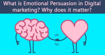 What is Emotional Persuasion in Digital marketing? Why does it matter?