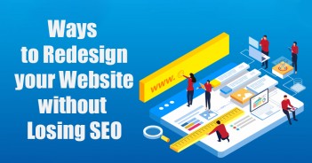 Ways to Redesign your Website Without Losing SEO
