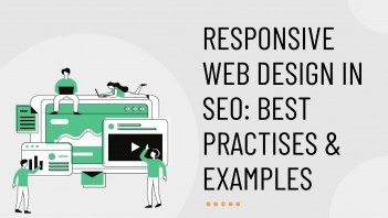 Responsive Web Design in SEO Best Practises and Examples