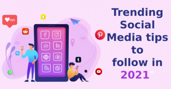 Trending Social Media tips to follow in 2021