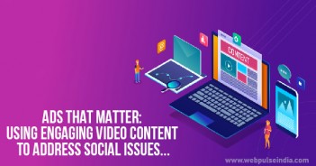 Ads that matter Using Engaging Video Content to Address Social Issues
