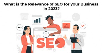 What is the Relevance of SEO for your Business in 2023
