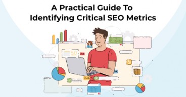 A Practical Guide To Identifying Critical SEO Metrics