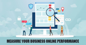 HOW TO MEASURE YOUR BUSINESS' ONLINE PERFORMANCE?