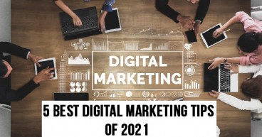 5 Best Digital Marketing Tips of 2021