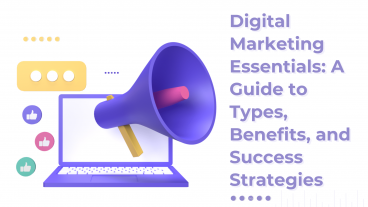 Digital Marketing Essentials A Guide to Types Benefits and Success Strategies