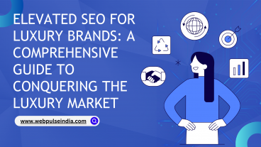 Elevated SEO for Luxury Brands A Comprehensive Guide to Conquering the Luxury Market
