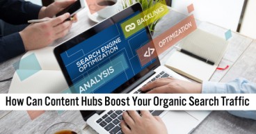 How Can Content Hubs Boost Your Organic Search Traffic