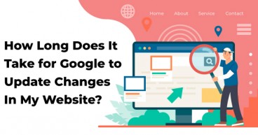 How Long Does It Take for Google to Update Changes In My Website