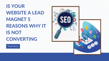 Is Your Website a Lead Magnet 5 Reasons Why It is Not Converting