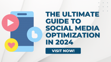 The Ultimate Guide to Social Media Optimization in 2024