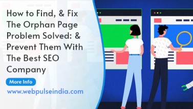 How to Find and Fix The Orphan Page Problem With the Best SEO Company
