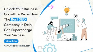 6 Ways How The Best SEO Company in Delhi Can Supercharge Your Success