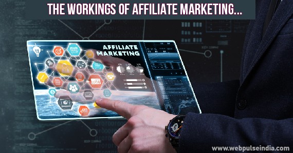 THE WORKINGS OF AFFILIATE MARKETING