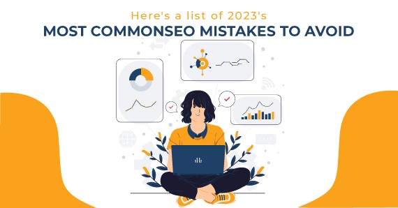 Heres a List of 2023s Most Common SEO Mistakes to Avoid