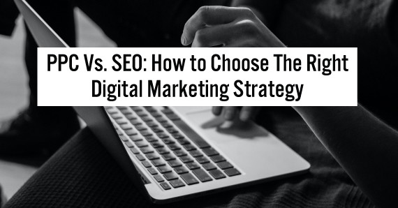 PPC Vs SEO How to Choose The Right Digital Marketing Strategy