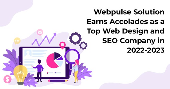 Webpulse Solution Earns Accolades as a Top Web Design and SEO Company in 2022-2023