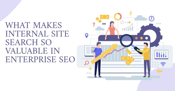 What Makes Internal Site Search So Valuable In Enterprise SEO